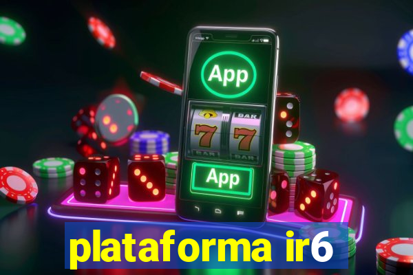 plataforma ir6